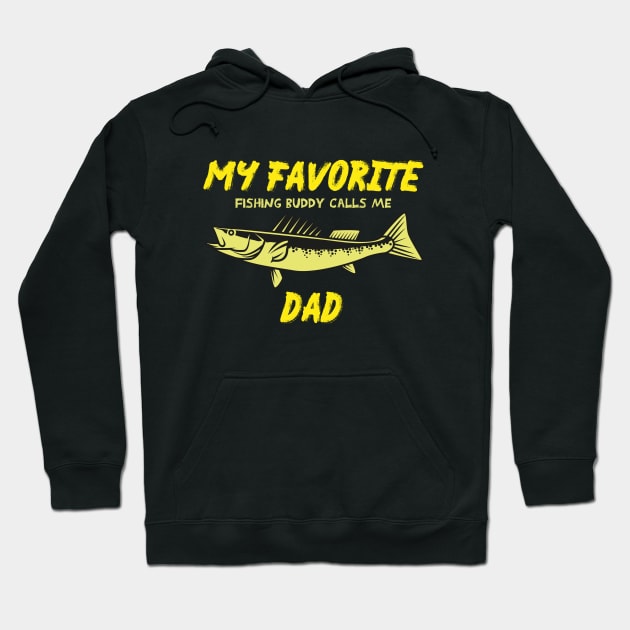 my favorite fishing buddy calls me dad FUNNY QUOTE Hoodie by MerchSpot